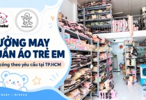 Xưởng may gia công quần áo trẻ em tại TP.HCM – Nhận may theo yêu cầu